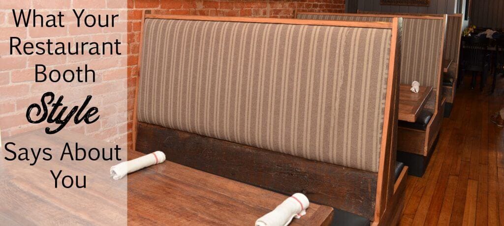 What Your Restaurant Booth Style Says About You